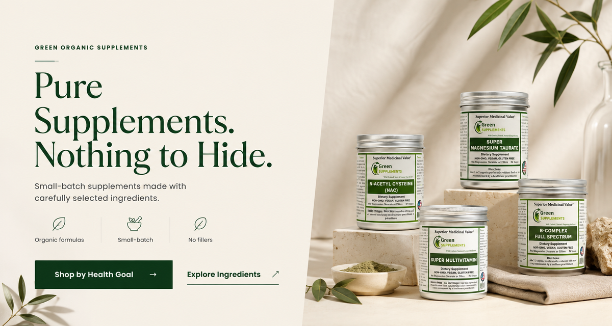 Green Organic Supplements — Pure Supplements. Nothing to Hide.